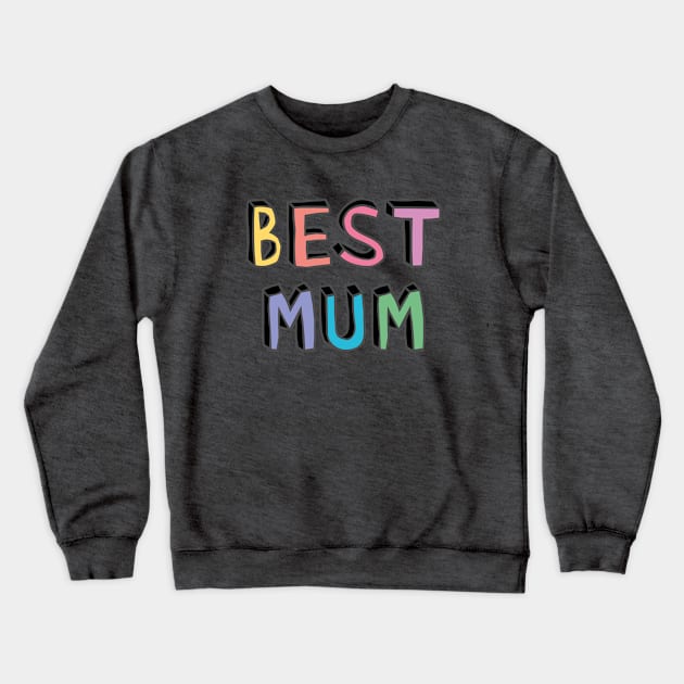 Best mum Crewneck Sweatshirt by helengarvey